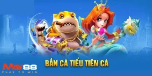 bắn cá Tiểu Tiên Cá trực tiếp